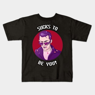 Sucks To Be You Funny Vampire Halloween Design Kids T-Shirt